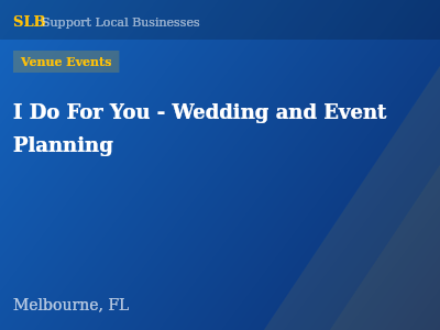I Do For You - Wedding and Event Planning — Venue Events in Melbourne, FL