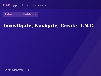 Investigate, Navigate, Create, I.N.C. — Education Childcare in Fort Myers, FL