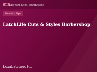 LatchLife Cuts & Styles Barbershop — Beauty Spa in Loxahatchee, FL
