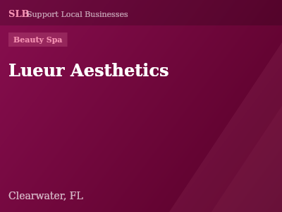 Lueur Aesthetics — Beauty Spa in Clearwater, FL