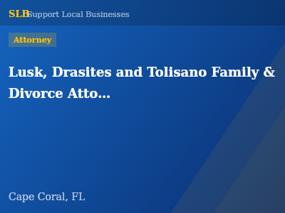Lusk, Drasites and Tolisano Family & Divorce Attorney of Cape Coral, FL — Attorney in Cape Coral, FL