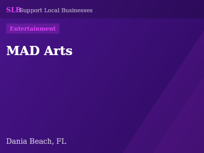 MAD Arts — Entertainment in Dania Beach, FL