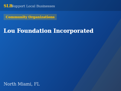 Lou Foundation Incorporated — Community Organizations in North Miami, FL