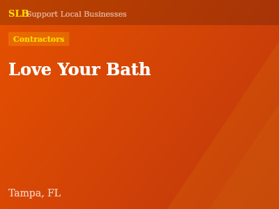 Love Your Bath — Contractors in Tampa, FL