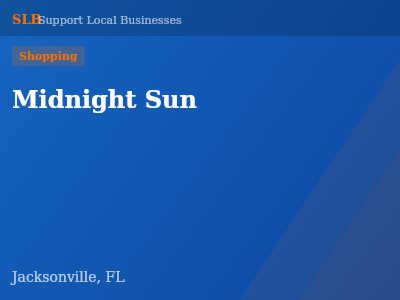 Midnight Sun — Shopping in Jacksonville, FL