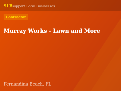 Murray Works - Lawn and More — Contractor in Fernandina Beach, FL