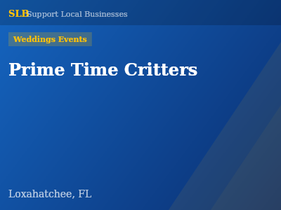 Prime Time Critters — Weddings Events in Loxahatchee, FL