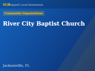 River City Baptist Church — Community Organizations in Jacksonville, FL