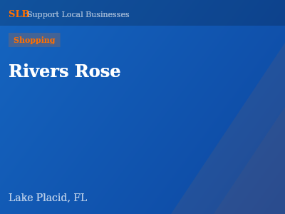 Rivers Rose — Shopping in Lake Placid, FL