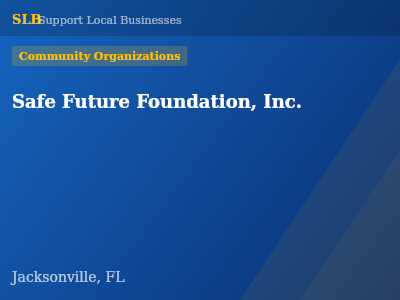 Safe Future Foundation, Inc. — Community Organizations in Jacksonville, FL