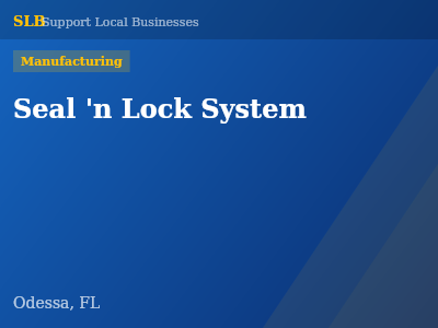 Seal 'n Lock System — Manufacturing in Odessa, FL