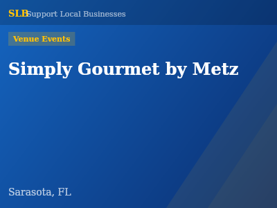 Simply Gourmet by Metz — Venue Events in Sarasota, FL
