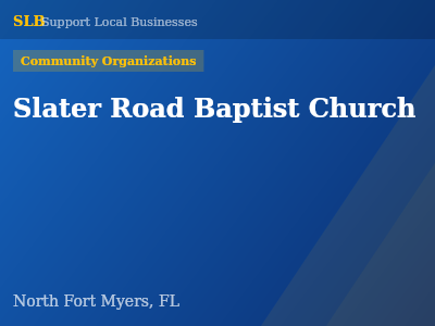 Slater Road Baptist Church — Community Organizations in North Fort Myers, FL