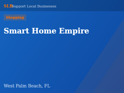 Smart Home Empire — Shopping in West Palm Beach, FL