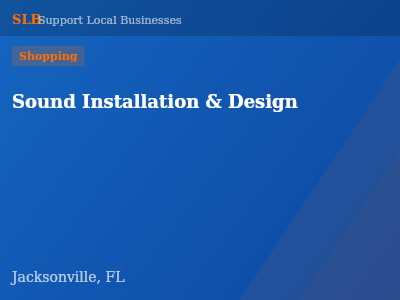 Sound Installation & Design — Shopping in Jacksonville, FL