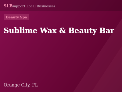 Sublime Wax & Beauty Bar — Beauty Spa in Orange City, FL