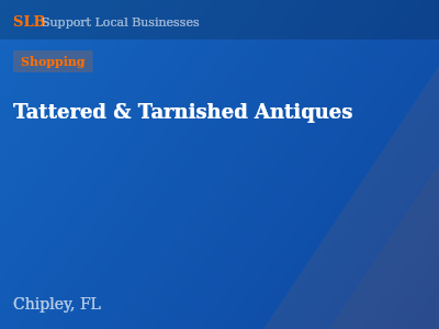 Tattered & Tarnished Antiques — Shopping in Chipley, FL