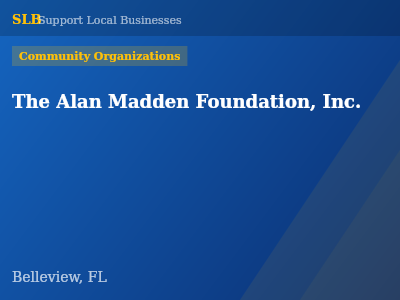 The Alan Madden Foundation, Inc. — Community Organizations in Belleview, FL