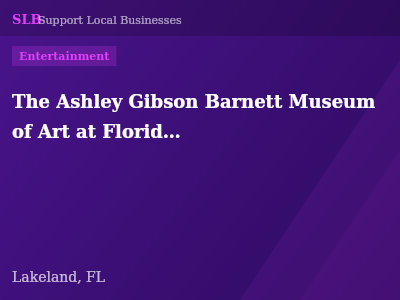 The Ashley Gibson Barnett Museum of Art at Florida Southern College — Entertainment in Lakeland, FL