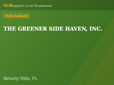 THE GREENER SIDE HAVEN, INC. — Pets Animals in Beverly Hills, FL