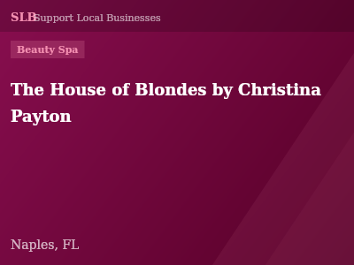 The House of Blondes by Christina Payton — Beauty Spa in Naples, FL