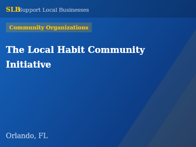 The Local Habit Community Initiative — Community Organizations in Orlando, FL