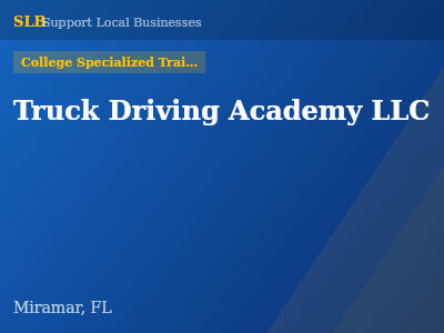 Truck Driving Academy LLC — College Specialized Training in Miramar, FL