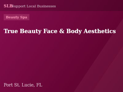 True Beauty Face & Body Aesthetics — Beauty Spa in Port St. Lucie, FL