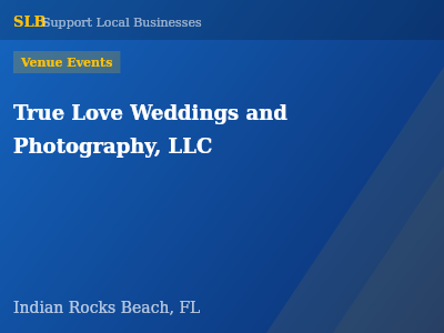True Love Weddings and Photography, LLC — Venue Events in Indian Rocks Beach, FL