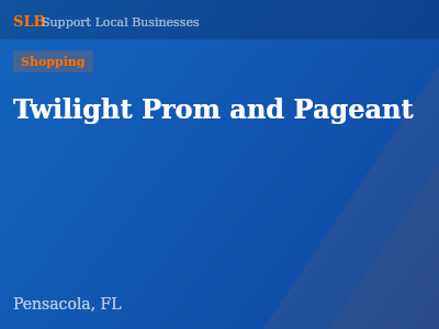 Twilight Prom and Pageant — Shopping in Pensacola, FL