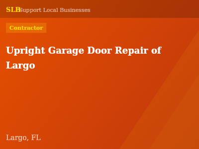 Upright Garage Door Repair of Largo — Contractor in Largo, FL