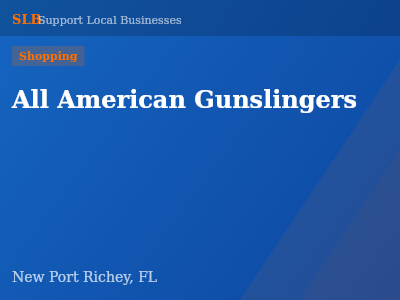 All American Gunslingers — Shopping in New Port Richey, FL