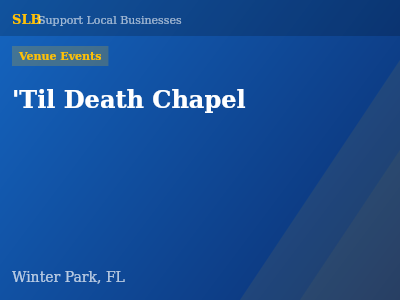 'Til Death Chapel — Venue Events in Winter Park, FL