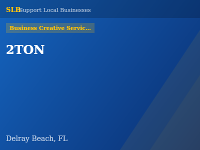 2TON — Business Creative Services in Delray Beach, FL