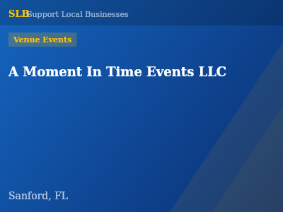 A Moment In Time Events LLC — Venue Events in Sanford, FL