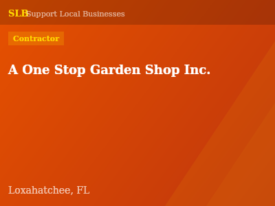 A One Stop Garden Shop Inc. — Contractor in Loxahatchee, FL