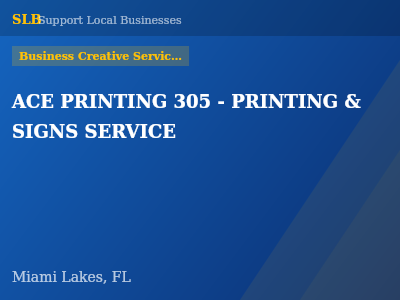 ACE PRINTING 305 - PRINTING & SIGNS SERVICE — Business Creative Services in Miami Lakes, FL