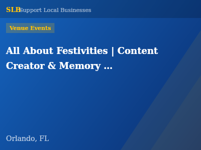 All About Festivities | Content Creator & Memory Collector — Venue Events in Orlando, FL