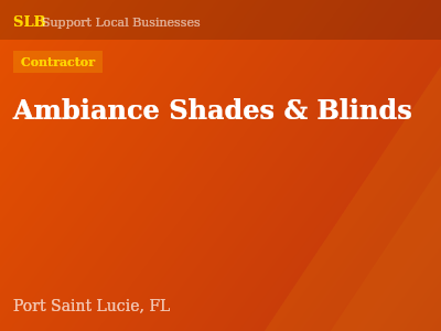 Ambiance Shades & Blinds — Contractor in Port Saint Lucie, FL