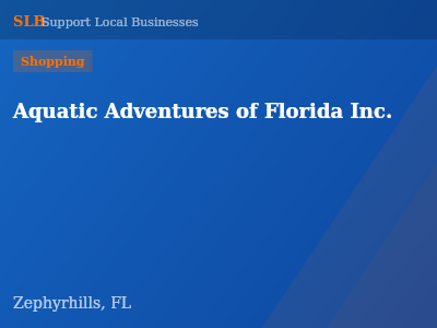 Aquatic Adventures of Florida Inc. — Shopping in Zephyrhills, FL