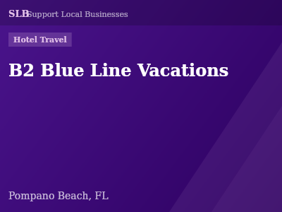 B2 Blue Line Vacations — Hotel Travel in Pompano Beach, FL