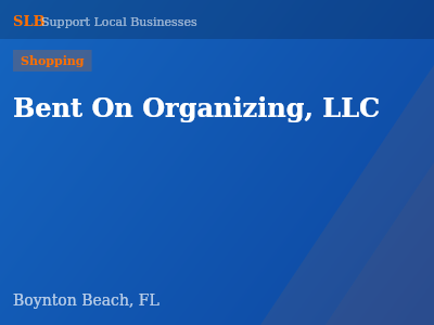 Bent On Organizing, LLC — Shopping in Boynton Beach, FL