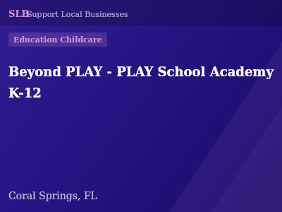 Beyond PLAY - PLAY School Academy K-12 — Education Childcare in Coral Springs, FL