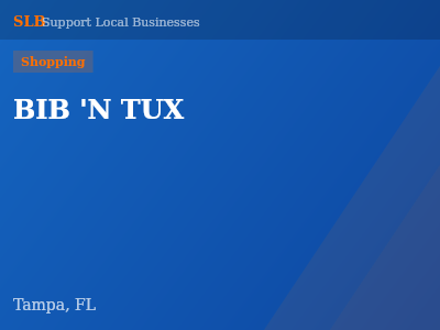 BIB 'N TUX — Shopping in Tampa, FL