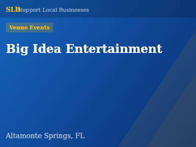 Big Idea Entertainment — Venue Events in Altamonte Springs, FL