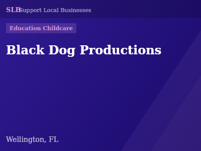 Black Dog Productions — Education Childcare in Wellington, FL