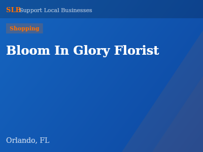 Bloom In Glory Florist — Shopping in Orlando, FL
