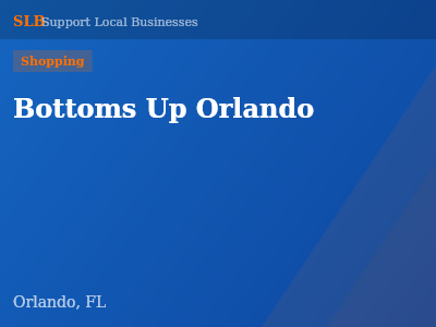 Bottoms Up Orlando — Shopping in Orlando, FL