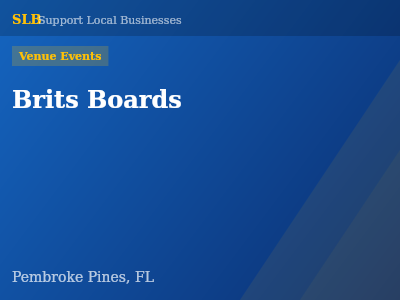 Brits Boards — Venue Events in Pembroke Pines, FL