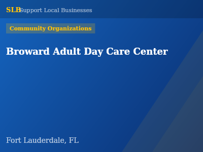 Broward Adult Day Care Center — Community Organizations in Fort Lauderdale, FL